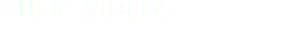 Music Videos